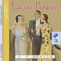 Lucia's Progress written by E.F. Benson performed by Miriam Margolyes on CD (Abridged)